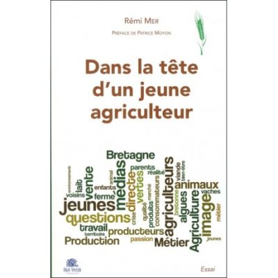 dans la tete d'un jeune agriculteur