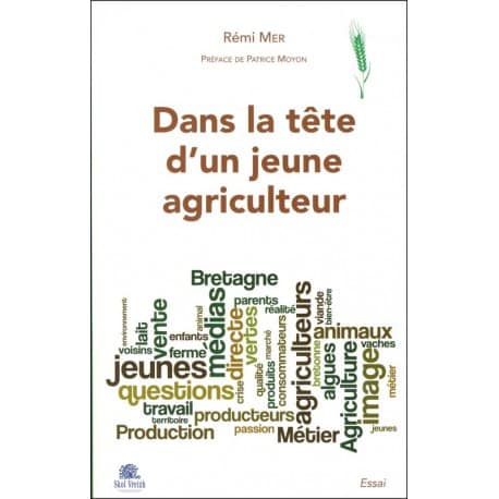 dans la tete d'un jeune agriculteur