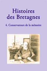 Histoires des Bretagnes -T4 - conservateurs de la mémoire