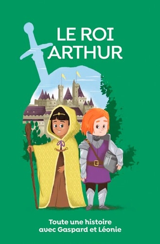 le roi arthur gaspard leonie